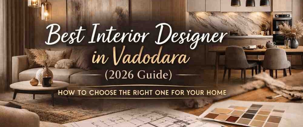 Top Interior Desinger in Vadodara