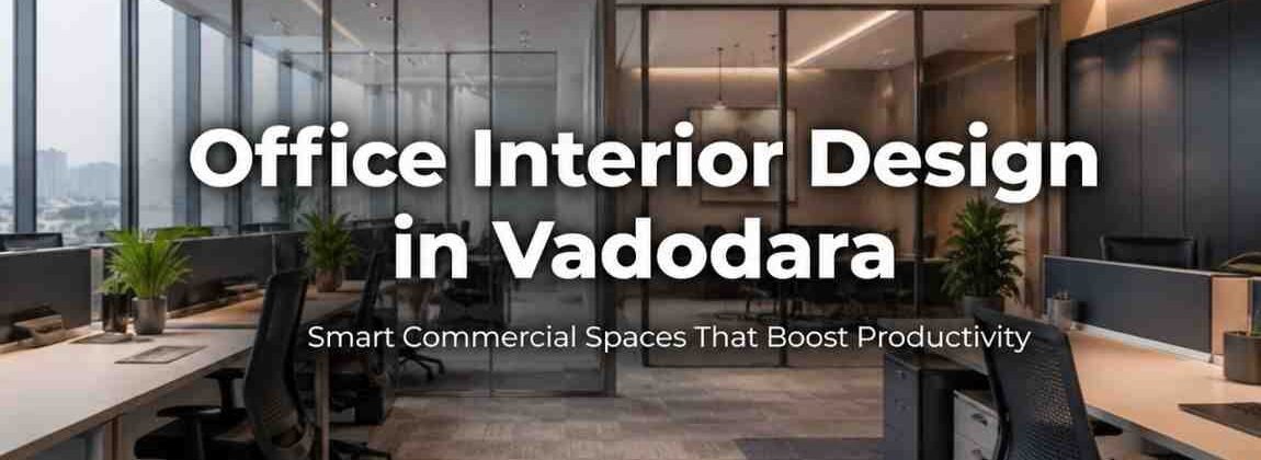 commercial interior designer in Vadodara